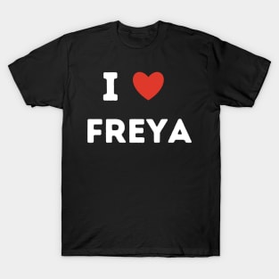 i love Freya T-Shirt